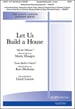 Let Us Build a House